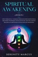 Spiritual Awakening: This Book Includes: Open Third Eye & 7 Chakras Through Guided Meditation & Breathing Techniques. Develop Psychic Abilities, Empath Healing & Clairvoyance with Kundalini Awakening. B087HC342Y Book Cover