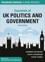 Essentials of UK Politics and Government: Pearson Edexcel A-Level 1352012308 Book Cover