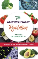 The Antioxidant Revolution: An Idea of Longevity 1959642006 Book Cover
