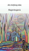 Am Anfang des Regenbogens: Autobiografie 334732983X Book Cover
