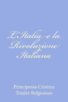 L'Italia e la Rivoluzione Italiana 1479270016 Book Cover