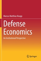 Defense Economics: An Institutional Perspective 3030738175 Book Cover