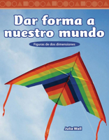 Dar Forma a Nuestro Mundo (Shaping Our World) (Spanish Version) (Nivel 3 (Level 3)) 1433304996 Book Cover