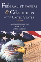 The Federalist Papers and The Constitution of the United States: Happy Independence Day! Constitutional Convention & The 1780's (New Edition - Part 1) B08LNJLDCD Book Cover