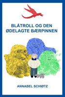 Blåtroll og den ødelagte bærpinnen 8269108219 Book Cover