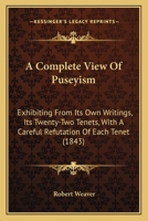 A Complete View of Puseyism 1437450490 Book Cover