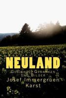 Neuland: Gedichte, Gedanken und Bilder 1463793529 Book Cover