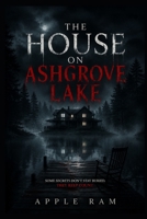 THE HOUSE ON ASHGROVE LAKE B0H9Z9KQ8V Book Cover