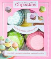 Make Your Own Cupcakes Kit: With Fantastic Recipe Book Plus 120 Cupcake Cases & 6 Bake Sale Labels 1781864071 Book Cover