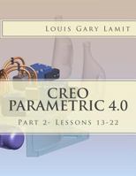 Creo Parametric 4.0: Part 2- Lessons 13-22 1542698626 Book Cover