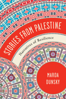 Stories from Palestine: Narratives of Resilience 0268200335 Book Cover