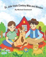 Dr. Julie Visits Cowboy Mike and Winston (Cowboy Mike and Winston Collection) 1649533241 Book Cover