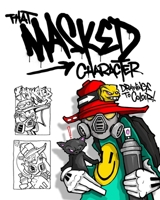 That Masked Character: Drawings To Colour Graffiti Illustrations by Hoakser B0CFCHKT24 Book Cover