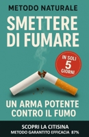 SMETTERE DI FUMARE: Citisina può aiutarti a vincere la dipendenza dalla nicotina. Rimedio naturale efficace per la riduzione del craving. Migliora la ... ed elimina l'astinenza. (Italian Edition) B0D7HKP4NL Book Cover