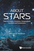 About Stars: Their Formation, Evolution, Compositions, Locations and Companions 1786347253 Book Cover