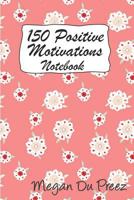 150 Positive Motivations: 150 Positive Quote To Keep You On Track With Life 1793352909 Book Cover