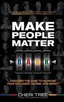 Make People Matter: Cracking the Code to Increase Your Influence, Income, and Impact 1636183859 Book Cover