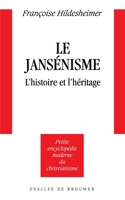 Le jansenisme: L'histoire et l'heritage (Petite encyclopedie moderne du christianisme) 2220032612 Book Cover