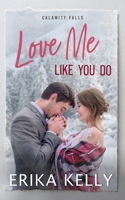 Love Me Like You Do 1955462151 Book Cover