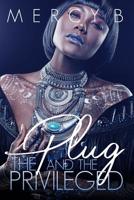 The Plug & The Privileged (RahMeek and Bella) 1090975546 Book Cover