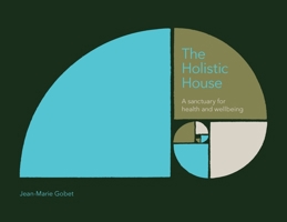 The Holistic House 0975627104 Book Cover