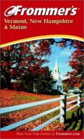Frommer's Vermont, New Hampshire & Maine 0764566210 Book Cover