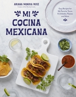 My Mexican Kitchen: Easy Recipes for My Favorite Tacos, Enchiladas, Flautas and More B0CQWQ9ZB7 Book Cover