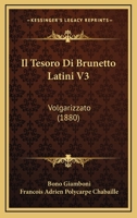 Il Tesoro Di Brunetto Latini V3: Volgarizzato (1880) 1161208410 Book Cover