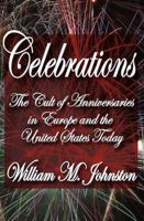 Celebrations: The Cult of Anniversaries in Europe and the United States Today 0887383750 Book Cover