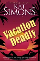 Vacation Deadly 1944600809 Book Cover
