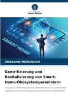 Gentrifizierung und Revitalisierung von Smart-Home-Ökosystemparametern 6209373682 Book Cover