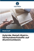 Hybride Metall-Matrix-Verbundwerkstoffe auf Aluminiumbasis 6205739178 Book Cover