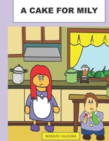 A CAKE FOR MILY B09GCBZJD7 Book Cover