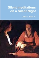 Silent meditations on a Silent Night 1105281035 Book Cover