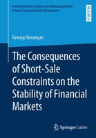 The Consequences of Short-Sale Constraints on the Stability of Financial Markets 3658279559 Book Cover