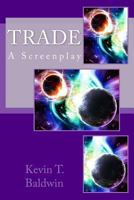 Trade: A Screenplay 149446263X Book Cover