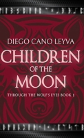 Children of the Moon (Through the Wolf's Eyes) 4824147174 Book Cover
