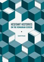 Hesitant Histories on the Romanian Screen 3319552716 Book Cover