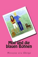 Mixi und die blauen Bohnen 1508993319 Book Cover