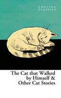 The Cat that Walked by Himself and Other Cat Stories (Collins Classics) 0008679452 Book Cover