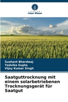 Saatguttrocknung mit einem solarbetriebenen Trocknungsgerät für Saatgut (German Edition) B0CKBBMVL7 Book Cover