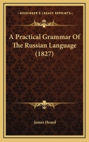 A Practical Grammar of the Russian Language 101885777X Book Cover
