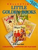 Collecting Little Golden Books: A Collectors's Identification and Value Guide 0896891054 Book Cover