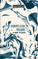 Voorspelbare yoghurt en andere zottigheden: De surrealistische verhalenbundel 1329143175 Book Cover