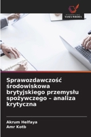 Sprawozdawczosc srodowiskowa brytyjskiego przemyslu spozywczego - analiza krytyczna (Polish Edition) 6209803806 Book Cover