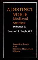 A Distinct Voice: Medieval Studies in Honor of Leonard E. Boyle, O.P 0754651150 Book Cover