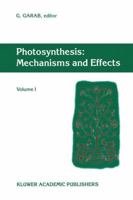 Photosynthesis: Mechanisms and Effects 0792355474 Book Cover