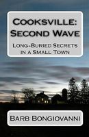 Cooksville: Second Wave: Long-Buried Secrets in a Small Town 1449598889 Book Cover