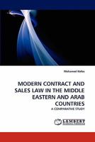 MODERN CONTRACT AND SALES LAW IN THE MIDDLE EASTERN AND ARAB COUNTRIES: A COMPARATIVE STUDY 3844303480 Book Cover