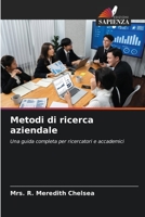 Metodi di ricerca aziendale: Una guida completa per ricercatori e accademici 6206255018 Book Cover